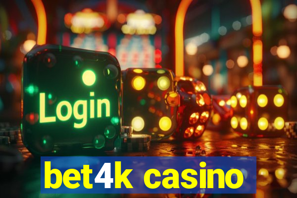 bet4k casino